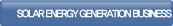 SOLAR ENERGY GENERATION BUSINESS