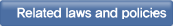 Related laws and policies